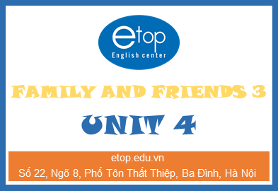 FAMILY AND FRIENDS 3 - UNIT 4